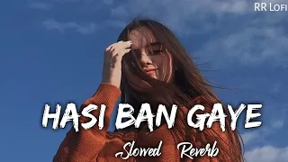 Hasi Ban Gaye✨ 💜 𝙨𝙡𝙤𝙬𝙚𝙙 𝙭 𝙧𝙚𝙫𝙚𝙧𝙗 || Ami Mishra || Hamari Adhuri Kahani || RR Lofi 🖤