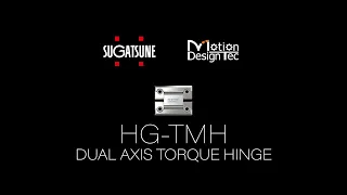 [FEATURE] Learn More About our HG-TMH DUAL AXIS TORQUE HINGE - Sugatsune Global