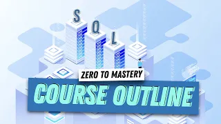 Course Outline for Complete SQL + Databases Bootcamp: Zero to Mastery | Learn SQL