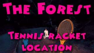 The Forest - Tennis racket location