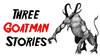 Scary Horror Stories About Goatman Encounters