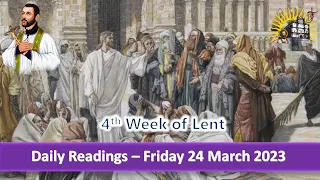 Daily Readings - Fourth week of Lent - Friday - 24 March 2023