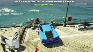 GTA V CRAZY/BRUTAL moments on NPCs part 24!