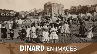 The town of Dinard in Brittany, images from the past century.