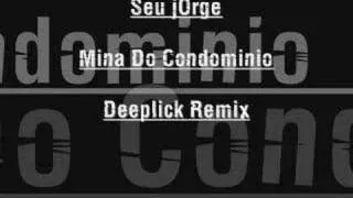 Seu Jorge - Mina Do Condominio Deeplick Remix