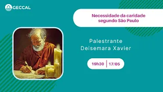 Necessidade da caridade segundo São Paulo - Deisemara Xavier | Palestra
