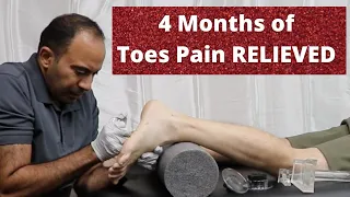 4 Months of * Toe Pain * RELIEVED Before Your Eyes (REAL TREATMENT!!!)