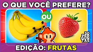 🔄 O QUE VOCÊ PREFERE? 🍌🍓🍏 | Edição Frutas e sobremesas de frutas | #macaquiz