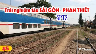 Vlog #05: Trải nghiệm hành trình tàu hỏa du lịch Sài Gòn - Phan Thiết | Tàu SPT2 | TP Channel