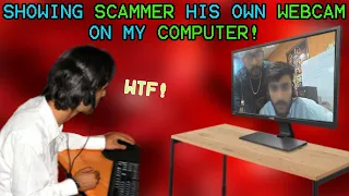 SHOWING A SCAMMER HIS OWN WEBCAM ON MY COMPUTER!