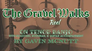 The Gravel Walks (Reel) — tenor banjo/guitar/bodhran/bouzouki