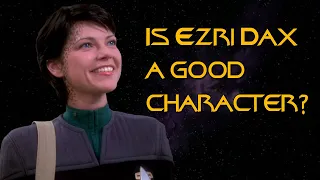 Is Ezri Dax a Good Character? (Star Trek Analysis)