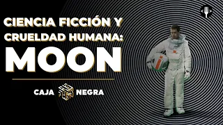 Moon: una película de ciencia ficción sobre crueldad humana | Caja Negra