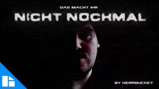 "Nicht nochmal" by HerrBucket (Drachenlord Song)