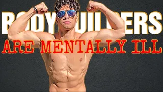 Bodybuilders Are Mentally ill