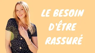 ⭐ Avoir le besoin d'être rassuré en permanence - Les 7 clés pour s'en sortir- 🎙 PODCAST