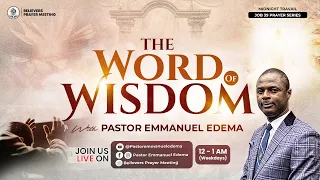 THE WORD OF WISDOM I MIDNIGHT TRAVAIL|JOB 39 PRAYER SERIES|31.05.24|Pastor Emmanuel Edema