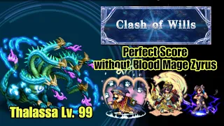[FFBE] Thalassa - Perfect Score without Blood Mage Zyrus | Clash of Wills