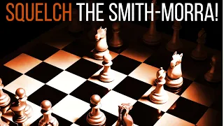 Squelch the Smith-Morra - Snatch the Pawn with the Taylor System!