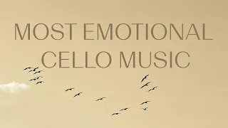 MOST EMOTIONAL CELLO MUSIC OF ALL TIME