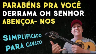 Parabéns - Derrama - Abençoa-nos SIMPLIFICADO PARA CAVAQUINHO