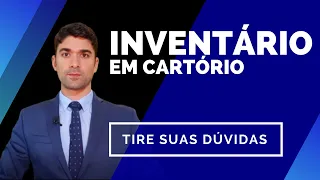 INVENTÁRIO EM CARTÓRIO (Extrajudicial)-Como Fazer? Valor?Prazo-Imposto ITCMD-passo a passo-Herança