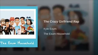 The Crazy Girlfriend Rap - 1 hour (Kyle Exum)