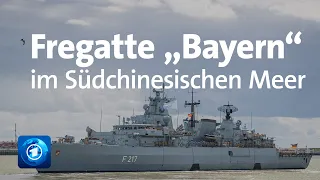 Fregatte "Bayern" im Südchinesischen Meer