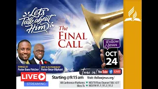 Sabbath AM || The Final Call || Pastor Dane Fletcher || Let's Talk About Him || Oct 24, 2020