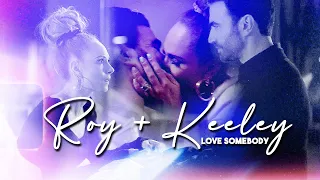 roy & keeley | love somebody (+ 2x07)