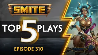 SMITE  - Top 5 Plays - Episode 310