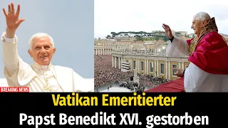 Vatikan Emeritierter Papst Benedikt XVI. gestorben