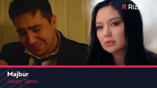 Sardor Tairov - Majbur (Official Music Video)