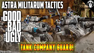 Tank Company Guard, The Good The Bad and the Ugly! | 10th Edition | Astra Militarum Tactics