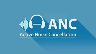 ANC - Active Noise Cancellation