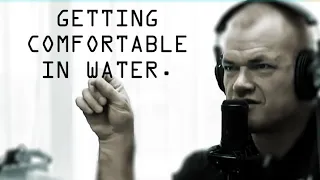 Why You Should Get Comfortable in Water - Jocko Willink