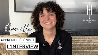 Camille, apprentie ébéniste - L'interview | Henryot & Cie