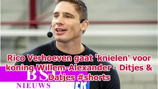 Rico Verhoeven gaat 'knielen' voor koning Willem-Alexander - Ditjes & Datjes #shorts