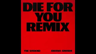 The Weeknd & Ariana Grande - Die For You (Extended Version)