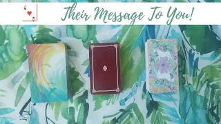 THEIR MESSAGE TO YOU! Think of a person. Pick a Card reading