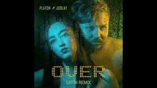 Platon & Joolay - Over (Satim Remix)