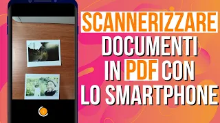 Come scannerizzare documenti con lo smartphone ed inviarli in pdf