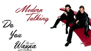 Modern Talking - Do You Wanna | Let's GoMusic (Re-Cut)