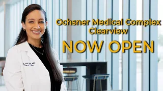 Ochsner Medical Complex – Clearview Brings Multidisciplinary Care to the Heart of Metairie