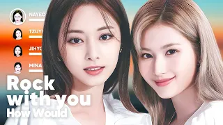 How Would TWICE sing 'Rock with you' (by SEVENTEEN) PATREON REQUESTED