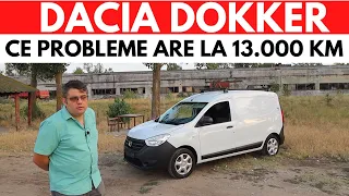 Dacia DOKKER - PROBLEME la 13.000 km