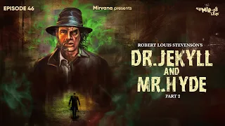 #GoppoMirerThek Ep 46 | Dr. Jekyll and Mr. Hyde Part 2 | Robert Louis Stevenson | Mir, Somak