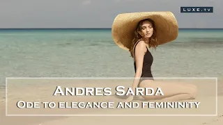 Andres Sarda: a swimwear collection full of strength and character - LUXE.TV