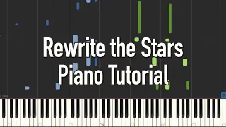 Rewrite the Stars - The Greatest Showman OST [Piano Tutorial] (Synthesia)