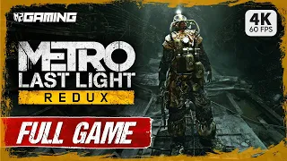 METRO Last Light Redux Full Gameplay Walkthrough [ 4K UHD ] - No Commentary